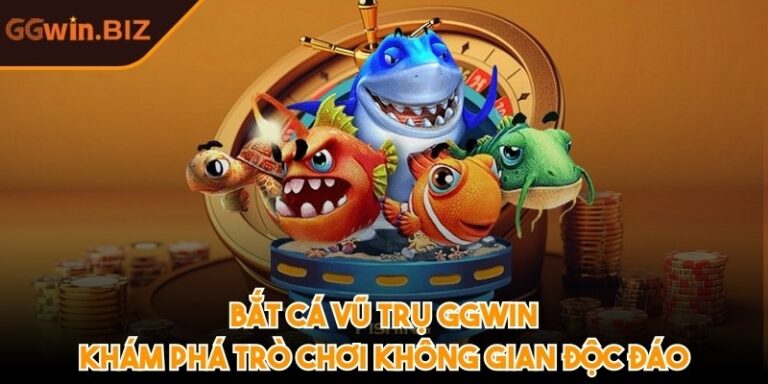 Bắt cá vũ trụ GGWIN