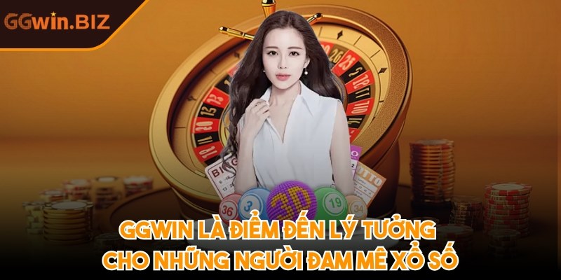 GGWIN cũng là điểm đến lý tưởng cho những người đam mê xổ số