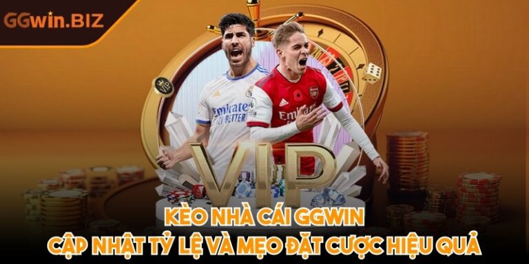 Kèo nhà cái GGWIN – Cập nhật tỷ lệ và mẹo đặt cược hiệu quả 8 Kèo nhà cái GGWIN