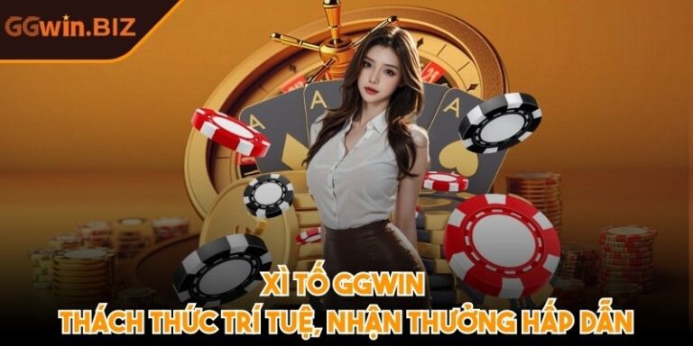 Xì tố GGWIN – Thách thức trí tuệ, nhận thưởng hấp dẫn 5 Xì tố GGWIN